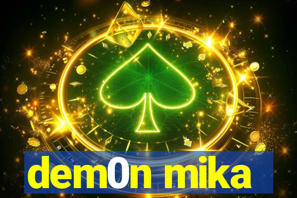 dem0n mika